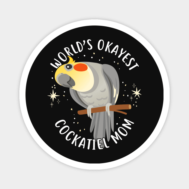 World's Okayest Cockatiel Mom Magnet by Psitta